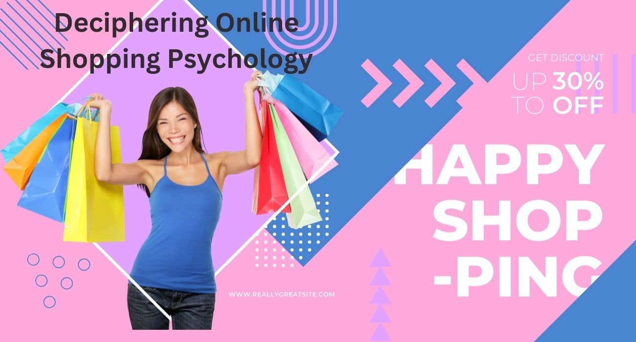 Deciphering Online Shopping Psychology