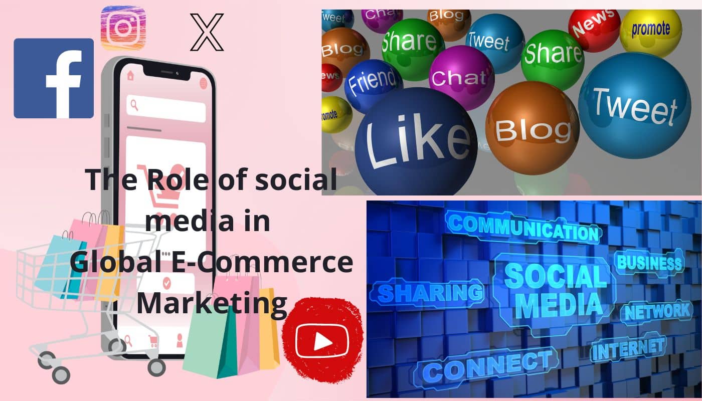 The Role of social media in Global E-Commerce Marketing