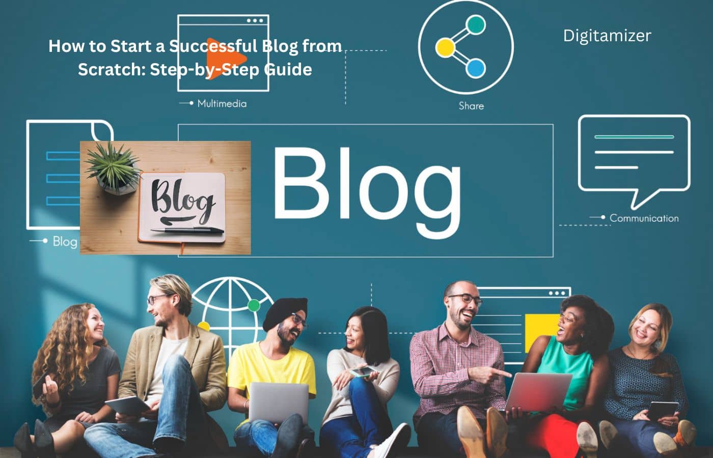 How to Start a Successful Blog from Scratch Step-by-Step Guide